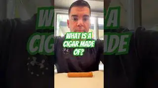What is a cigar made of? #viralvideo #trending #cigarlife