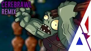 Plants Vs. Zombies - Cerebrawl [Remix]