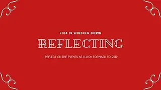 YEAR END REFLECTION | LOOKING BACK ON 2018