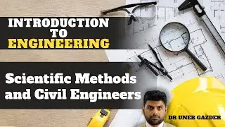 06 &ndash; Scientific Methods and the Civil Engineer&rsquo;s Role in Society