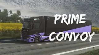 Prime Logistics Convoy #141 - Cinematic video 🎬