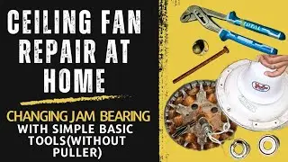 Ceiling fan bearings changing without puller || How to repair jam Ceiling fan at home ||