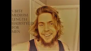5 Best Medium Length Hairstyles For Men