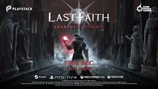 The Last Faith &bull; Awakened Ancients DLC Launch Trailer &bull; PS Xbox PC