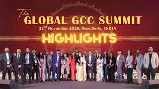 The Global GCC Summit 2025 - Complete Summit Recap | New Delhi
