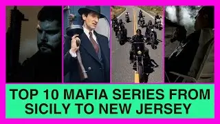 Top 10 Gangster TV Series from Sicily to New Jersey