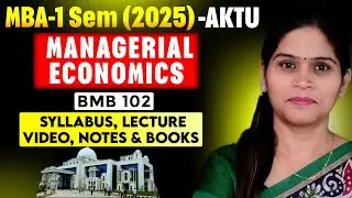 Managerial Economics | MBA -1st Semester | AKTU | 2025 | Lectures | Syllabus | Notes | MBA BMB-102