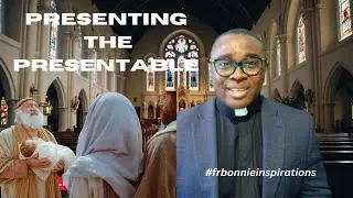 Presenting the Presentable: A Reflection on the Presentation of the Lord