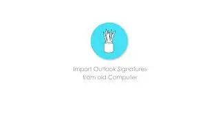 Import Microsoft Outlook Signatures - The Office Expert