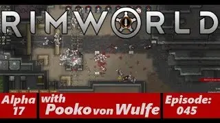 RimWorld Alpha 17-Dogs-Ep 045-with Pooko von Wulfe
