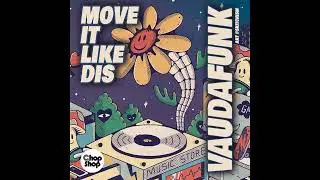 Vaudafunk - Move It Like Dis Radio Edit