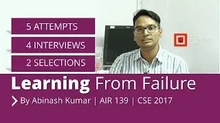 Civil Services Exam | 5 Attempts, 4 Interviews, 2 Selections | Abinash Kumar | By AIR 139 CSE 2017