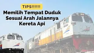 Tips!!! Memilih Tempat Duduk Searah Dengan Jalan Kereta Api🚉 || Membeli Tiket Kereta Terbaru 2022😍