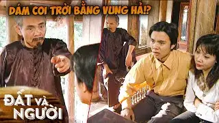 Bưởi dẫn Tuyết Trinh về nhà ra mắt với Lão Hàm và cái kết | Đất Và Người | Phim Việt Nam VTV