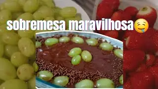 COMO FIZ MINHA SOBREMESA🍓🍫😋🍇
