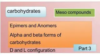 D and L configuration # alpha and beta form # Epimer and Anomer #Food Technology lecture part 3