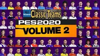 PES 2020: NEW Classic Teams Patch VOLUME 2 - 82 Classic Teams  by MJ Wizards (DLC6)