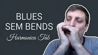 COMO TOCAR BLUES NA GAITA SEM BENDS???