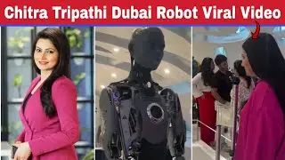 Chitra Tripathi robot Dubai Viral Video | दुबई में चीत्रा त्रिपाठी का रोबोट वाला वीडियो वायरल 
