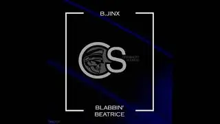B.Jinx - Blabbin' Beatrice