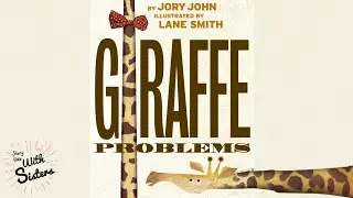 💛🦒GIRAFFE PROBLEMS 🌈Read Aloud for Kids
