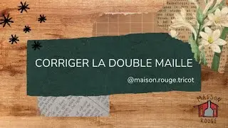 Corriger une double maille
