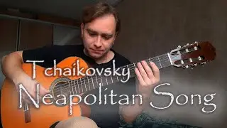 Tchaikovsky - Neapolitan Song | Children's Album Op 39, 18 | Classical Guitar | Sheet Music PDF