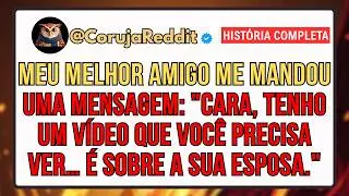 Meu Melhor Amigo Mandou: “Cara, Tenho Um Vídeo Que Você Precisa Assistir. É Sobre a Sua Esposa.”