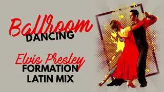 Elvis Presley - Latin Formation Mix