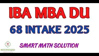 IBA - MBA (DU) || Admission Test || 68 Intake || Session 2025-26 || Smart Math Solution ||