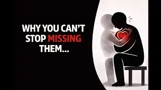 Why You Miss People Who Weren&rsquo;t Good For You