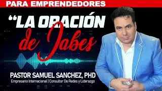 LA ORACION DE JABES - Dr. Samuel Sanchez