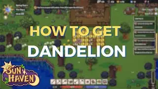 how to get dandelion sun haven