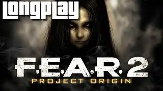 FEAR 2: Project Origin - Full Game Walkthrough (No Commentary Longplay)