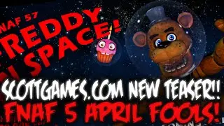 NEW SCOTTGAMES TEASER | FNAF 57 - FREDDY IN SPACE!! (Yes, I know it's an April Fools joke)