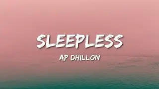 Ap Dhillon - Sleepless (Lyrics)