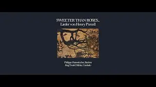 Henry Purcell: More Love or more Disdain I crave, Z.397 / Philippe Huttenlocher, J&ouml;rg Ewald D&auml;hler