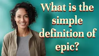 What is the simple definition of epic?