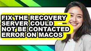 How to Fix the Recovery Server Could Not Be Contacted Error on Macos (only Way)