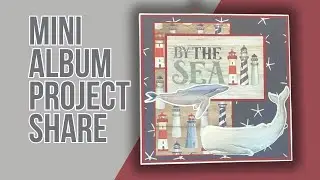 Mini Album Walk Through- By The Sea Ocean Theme from Carta Bella using my own free tutorial