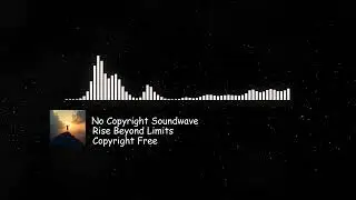 Motivational Corporate Post Rock By No Copyright Soundwave [No Copyright Music] / Rise Beyond Limits