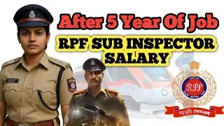 RPF SUB INSPECTOR SALARY after 5 year of job। RPF SUB INSPECTOR Salary 2025 #rpfsi #realmotivation 