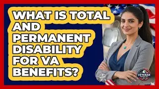 What Is Total And Permanent Disability For VA Benefits? - Veteran Community Guide