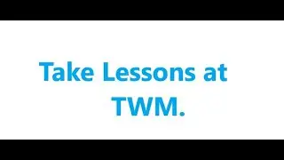 Why take lessons from TWM.