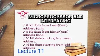 Lecture 11| 8-bit data from lower/higher address bank, 16-bit data starting from even add/odd addres