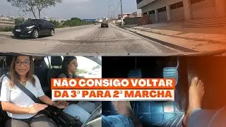 NÃO CONSIGO VOLTAR DA 3ª PARA 2ª MARCHA