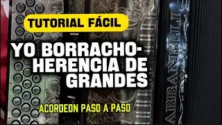 C&oacute;mo Tocar Ya Borracho &ndash; Herencia de Grandes (Tutorial F&aacute;cil en Acorde&oacute;n)