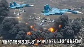Почему не Су-24 или Су-30? Почему только Су-34 для ФАБ-3000?