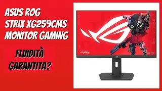 RECENSIONE (2026) : ASUS ROG Strix XG259CMS Monitor Gaming. DETTAGLI