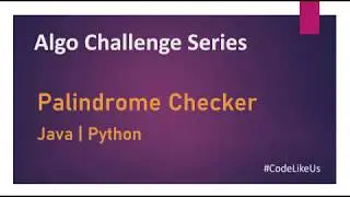 Algo Challenges | Palindrome Check | Java | Python